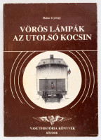 Halas György: Vörös lámpák az utolsó kocsin. Vasúthistória Könyvek. Bp., 1991, Közlekedési Dokumentációs Vállalat. 244p + 38 t. Fekete-fehér képekkel, kihajtható térképekkel. Kiadói papírkötés.