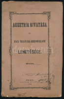 [Tabody József] B: Ausztria hivatása és egy magyar-birodalom lehetősége. ? ? től. Pest, 1861, Lauffer és Stolp. [4], 71p. A szerző (1837?1922) császári és királyi kamarás, miniszteri tanácsos. Fűzve, kiadói papírborítóban.